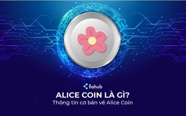 Tìm hiểu về đồng tiền ảo Alice coin 