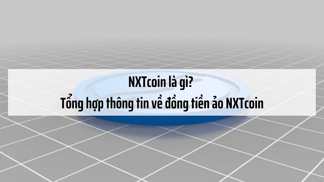 Tìm hiểu NXT Coin (NXT) là gì?