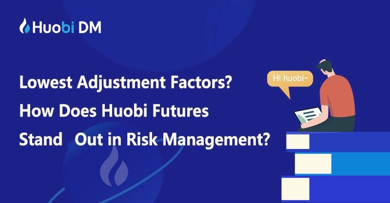 Huobi Future áp dụng cơ chế thanh lý tài sản 3 giai đoạn giúp người dùng quản lý rủi ro hiệu quả